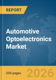 Automotive Optoelectronics Market Global Report 2026- Product Image