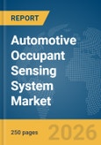 Automotive Occupant Sensing System Market Global Report 2026- Product Image
