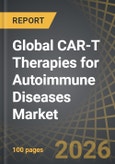 Global CAR-T Therapies for Autoimmune Diseases Market - Trends and Forecast Till 2035- Product Image