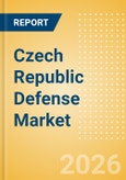 Czech Republic Defense Market Data 2026-2035- Product Image
