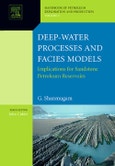 Deep-Water Processes and Facies Models: Implications for Sandstone Petroleum Reservoirs. Handbook of Petroleum Exploration and Production Volume 5- Product Image