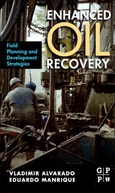 Enhanced Oil Recovery. Field Planning and Development Strategies- Product Image