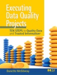 Executing Data Quality Projects. Ten Steps to Quality Data and Trusted Information (TM)- Product Image