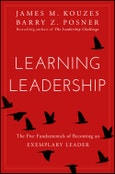 Learning Leadership. The Five Fundamentals of Becoming an Exemplary Leader. Edition No. 1- Product Image