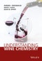 Understanding Wine Chemistry. Edition No. 1 - Product Image