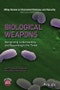 Biological Weapons. Recognizing, Understanding, and Responding to the Threat. Edition No. 1. Wiley Series on Homeland Defense and Security - Product Image