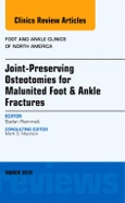 Joint-Preserving Osteotomies for Malunited Foot & Ankle Fractures, An Issue of Foot and Ankle Clinics of North America. The Clinics: Orthopedics Volume 21-1- Product Image