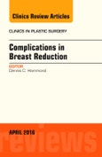 Complications in Breast Reduction, An Issue of Clinics in Plastic Surgery. The Clinics: Surgery Volume 43-2- Product Image