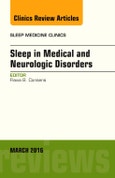 Sleep in Medical and Neurologic Disorders, An Issue of Sleep Medicine Clinics. The Clinics: Internal Medicine Volume 11-1- Product Image