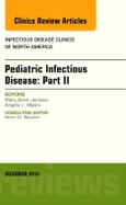 Pediatric Infectious Disease: Part II, An Issue of Infectious Disease Clinics of North America. The Clinics: Internal Medicine Volume 29-4- Product Image