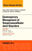 Contemporary Management of Temporomandibular Joint Disorders, An Issue of Oral and Maxillofacial Surgery Clinics of North America. The Clinics: Dentistry Volume 27-1- Product Image