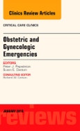 Obstetric and Gynecologic Emergencies, An Issue of Critical Care Clinics. The Clinics: Internal Medicine Volume 32-1- Product Image