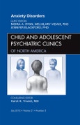 Anxiety Disorders, An Issue of Child and Adolescent Psychiatric Clinics of North America. The Clinics: Internal Medicine Volume 21-3- Product Image
