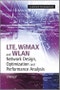 LTE, WiMAX and WLAN Network Design, Optimization and Performance Analysis. Edition No. 1 - Product Image