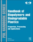 Handbook of Biopolymers and Biodegradable Plastics. Properties, Processing and Applications. Plastics Design Library- Product Image