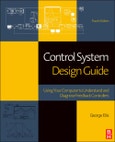 Control System Design Guide. Using Your Computer to Understand and Diagnose Feedback Controllers. Edition No. 4- Product Image