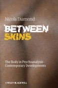 Between Skins. The Body in Psychoanalysis - Contemporary Developments. Edition No. 1- Product Image