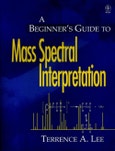A Beginner's Guide to Mass Spectral Interpretation. Edition No. 1- Product Image