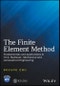 The Finite Element Method. Fundamentals and Applications in Civil, Hydraulic, Mechanical and Aeronautical Engineering. Edition No. 1 - Product Thumbnail Image