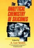The Analytical Chemistry of Silicones. Edition No. 1. Chemical Analysis: A Series of Monographs on Analytical Chemistry and Its Applications- Product Image