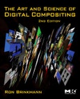 The Art and Science of Digital Compositing. Techniques for Visual Effects, Animation and Motion Graphics. Edition No. 2. The Morgan Kaufmann Series in Computer Graphics- Product Image