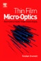 Thin Film Micro-Optics. New Frontiers of Spatio-Temporal Beam Shaping - Product Thumbnail Image