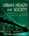Urban Health and Society. Interdisciplinary Approaches to Research and Practice. Edition No. 1. Public Health/Vulnerable Populations - Product Thumbnail Image