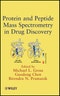 Protein and Peptide Mass Spectrometry in Drug Discovery. Edition No. 1 - Product Image
