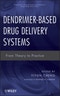 Dendrimer-Based Drug Delivery Systems. From Theory to Practice. Edition No. 1. Wiley Series in Drug Discovery and Development - Product Image