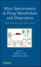 Mass Spectrometry in Drug Metabolism and Disposition. Basic Principles and Applications. Edition No. 1. Wiley Series on Pharmaceutical Science and Biotechnology: Practices, Applications and Methods - Product Thumbnail Image