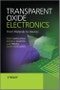 Transparent Oxide Electronics. From Materials to Devices. Edition No. 1 - Product Thumbnail Image