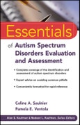 Essentials of Autism Spectrum Disorders Evaluation and Assessment. Edition No. 1. Essentials of Psychological Assessment- Product Image