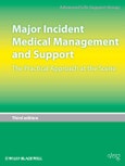 Major Incident Medical Management and Support. The Practical Approach at the Scene. Edition No. 3- Product Image