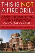 This is Not a Firedrill. Crisis Intervention and Prevention on College Campuses. Edition No. 1- Product Image