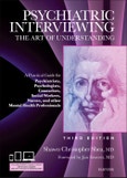 Psychiatric Interviewing. The Art of Understanding: A Practical Guide for Psychiatrists, Psychologists, Counselors, Social Workers, Nurses, and Other Mental Health Professionals, with online video modules. Edition No. 3- Product Image
