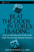 Beat the Odds in Forex Trading. How to Identify and Profit from High Percentage Market Patterns. Edition No. 1. Wiley Trading- Product Image