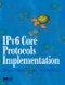 IPv6 Core Protocols Implementation. The Morgan Kaufmann Series in Networking - Product Image
