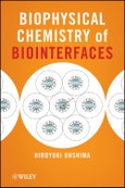 Biophysical Chemistry of Biointerfaces. Edition No. 1- Product Image