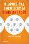 Biophysical Chemistry of Biointerfaces. Edition No. 1 - Product Thumbnail Image