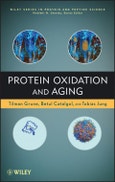 Protein Oxidation and Aging. Edition No. 1. Wiley Series in Protein and Peptide Science- Product Image