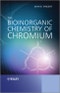 The Bioinorganic Chemistry of Chromium. Edition No. 1 - Product Thumbnail Image