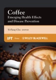 Coffee. Emerging Health Effects and Disease Prevention. Edition No. 1. Institute of Food Technologists Series- Product Image