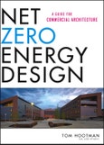 Net Zero Energy Design. A Guide for Commercial Architecture. Edition No. 1- Product Image