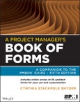 A Project Manager's Book of Forms. A Companion to the PMBOK Guide. 2nd Edition- Product Image