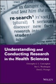 Understanding and Conducting Research in the Health Sciences. Edition No. 1- Product Image