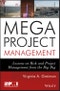 Megaproject Management. Lessons on Risk and Project Management from the Big Dig. Edition No. 1 - Product Thumbnail Image