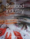 The Seafood Industry. Species, Products, Processing, and Safety. Edition No. 2- Product Image