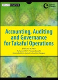 Accounting, Auditing and Governance for Takaful Operations. Edition No. 1. Wiley Finance- Product Image