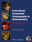 Cone Beam Computed Tomography in Orthodontics. Indications, Insights, and Innovations. Edition No. 1- Product Image