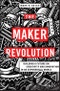 The Maker Revolution. Building a Future on Creativity and Innovation in an Exponential World. Edition No. 1 - Product Image